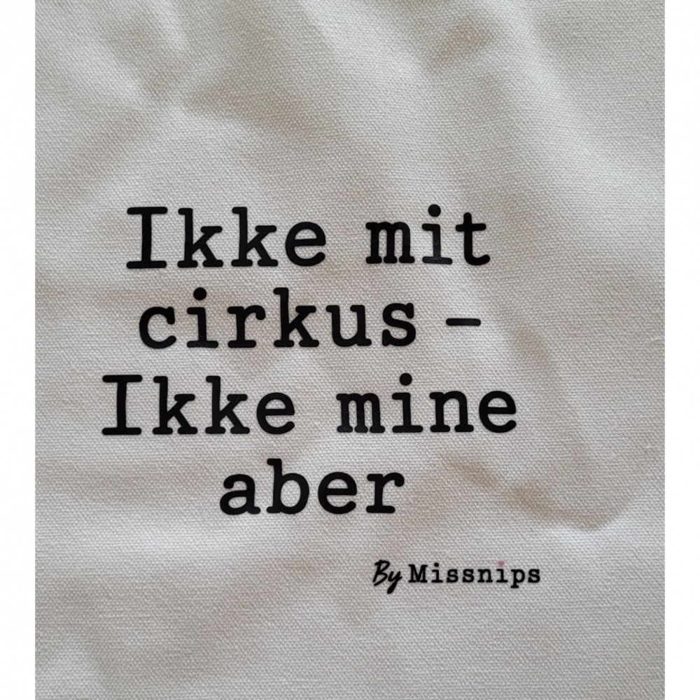 Lærredstaske – "Ikke mit cirkus – Ikke mine aber"
