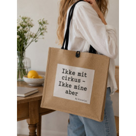 Shopper i jute-look med teksten "Ikke mit cirkus – Ikke mine aber"