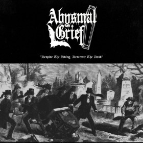 Abysmal Grief – Despise The Living, Desecrate The Dead 12"