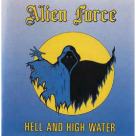 Alien Force – Hell And High Water CD