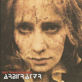 Arbitrator – Kill Their Religion CD