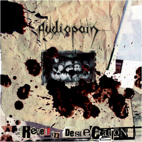 Audiopain – Revel In Desecration 12"