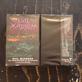 Evil Madness - The Irrelevance of Existence MC