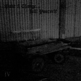 Make A Change... Kill Yourself – IV CD
