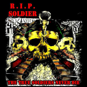 R.I.P. Soldier – The True Soldiers Never Die CD