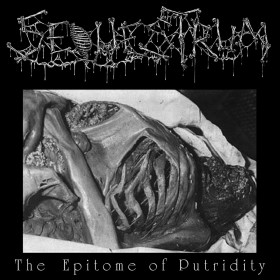 Sequestrum - The Epitome of Putridity CD