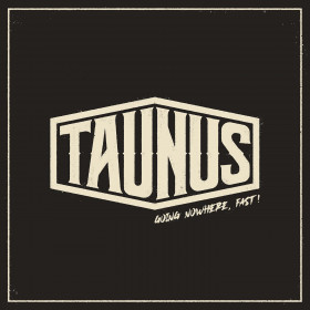 Taunus - Going Nowhere, Fast! 12"