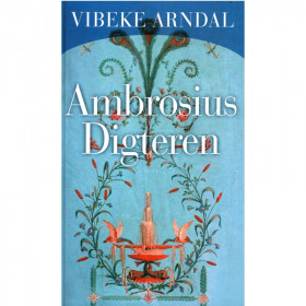 Ambrosius Digteren af Vibeke Arndal