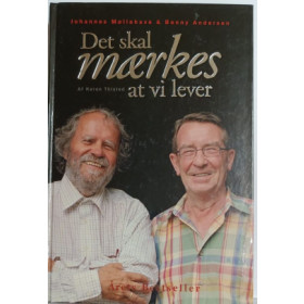 Det skal mærkes at vi lever. Johannes Møllehave & Benny Andersen