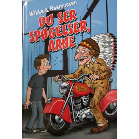 Du ser spøgelser Arne. Wikke og Rasmussen
