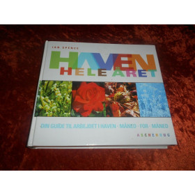 Haven hele året - Din guide til arbejdet i haven måned for måned