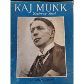 Kaj Munk Digter og præst - Et Mindealbum