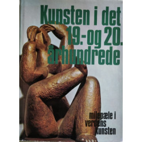 Kunsten i det 19- og 20 århundrede - milepæle i verdens kunsten