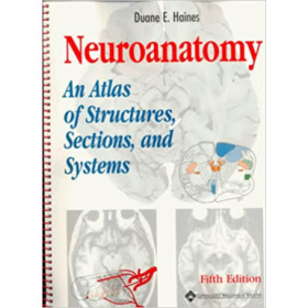 Neuroanatomy: An Atlas of Structures, Sections, and Systems 5th edition