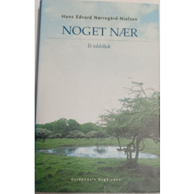 Noget Nær. Hans Edvard Nørregård - Nielsen
