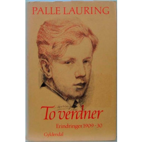 To verdner - Erindringer 1909-30 af Palle Lauring